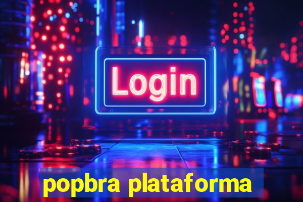 popbra plataforma